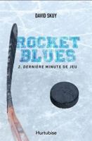 Rocket blues 2. Dernière minute de jeu 2897812982 Book Cover