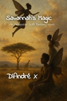 Savannah's Magic: An Afroqueer SciFi Fantasy Novel B0F67QJKFQ Book Cover