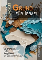 Grund für Israel: Bedrängnis, Orte, Angebote. Ein Gedankenexperiment (German Edition) 393884664X Book Cover