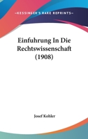 Einfuhrung In Die Rechtswissenschaft (1908) 1289338728 Book Cover