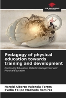 Pedagogy of physical education towards training and development: Continuing Education, Didactic Management and Physical Education 6207053109 Book Cover