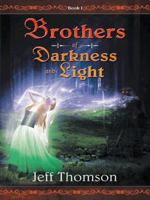 Brothers of Darkness and Light: Book I 1452511942 Book Cover