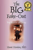 The Big Fake-Out: The Illusion of Limits 0982205430 Book Cover