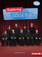 Exploring the Judicial Branch 1541555880 Book Cover