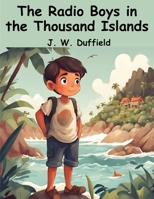 The Radio Boys in the Thousand Islands 1836571917 Book Cover