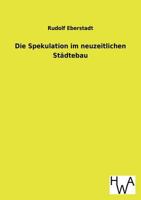 Die Spekulation Im Neuzeitlichen Stadtebau 1147857814 Book Cover