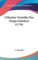 L’Histoire Veritable Des Temps Fabuleux (1779) 1166316394 Book Cover
