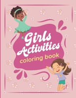 Girls Activities Coloring Book B0CLF3DZS5 Book Cover