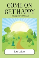 Come on Get Happy: A Young Girl's Odyssey 1977248004 Book Cover