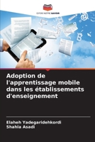 Adoption de l'apprentissage mobile dans les établissements d'enseignement (French Edition) 6209078060 Book Cover