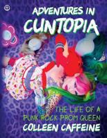 Adventures in Cuntopia: The Life of a Punk Rock Prom Queen 1419972626 Book Cover