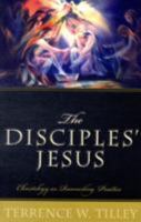 The Disciples' Jesus: Christology as Reconciling Practice 1570757968 Book Cover