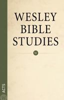 Wesley Bible Studies: Acts 0898278821 Book Cover