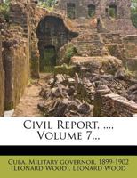 Civil Report, ..., Volume 7... 1247840514 Book Cover