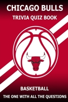 Chicago Bulls Trivia Quiz Book: The One With All The Questions B08ZQGV31Y Book Cover