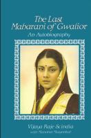 The Last Maharani of Gwalior: An Autobiography 0887066593 Book Cover