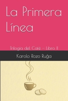 La Primera Línea: Trilogía del Café — Libro II (Spanish Edition) B0GSWPSNKX Book Cover