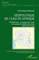 Géopolitique de l'eau en Afrique: TRANSAQUA : Le bassin du Congo et le projet de transfert des eaux vers le lac Tchad (Études Africaines) (French Edition) 2140346084 Book Cover