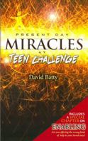 Present Day Miracles At Teen Challenge 0981728014 Book Cover