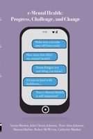 e-Mental Health: Progress, Challenge, and Change 1716251362 Book Cover