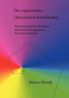Die sogenannten "chronischen Krankheiten": Homöopathische Miasmen als Entwicklungsphasen der Persönlichkeit 3833413743 Book Cover