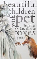 Beautiful Children with Pet Foxes 1771662867 Book Cover