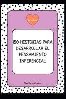 150 HISTORIAS PARA DESARROLLAR EL PENSAMIENTO INFERENCIAL (Historias para el desarrollo del lenguaje) (Spanish Edition) B0H7VK4DRF Book Cover
