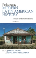 Problems in Modern Latin American History (Latin American Silhouettes) 074255645X Book Cover