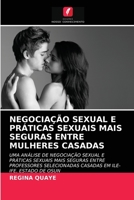 Negociação Sexual E Práticas Sexuais Mais Seguras Entre Mulheres Casadas 6203228524 Book Cover