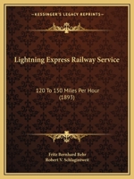 Lightning Express Railway Service: 120 To 150 Miles Per Hour 116565217X Book Cover
