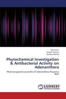 Phytochemical Investigation & Antibacterial Activity on Adenanthera: Pharmacognostical profile of Adenanthera Pavonina Bark 3659284319 Book Cover