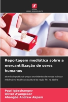 Reportagem mediática sobre a mercantilização de seres humanos: através da prática de preços exorbitantes das noivas e da sua influência no tecido ... da nação Tiv, na Nigéria (Portuguese Edition) 6207671724 Book Cover