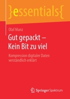 Gut Gepackt - Kein Bit Zu Viel : Kompression Digitaler Daten Verst?ndlich Erkl?rt 3658312157 Book Cover