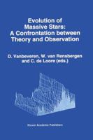 Evolution of Massive Stars: A Confrontation between Theory and Observation 9401044716 Book Cover