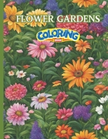 Flower Gardens Coloring Book: Flower Gardens Relaxing Coloring Book for Grownups B0CVHNQZN5 Book Cover