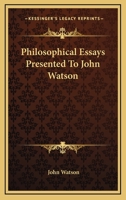 Philosophical Essays Presented to John Watson 1163107719 Book Cover