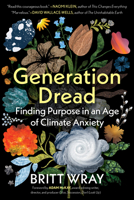 Generation Dread: Finding Purpose in an Age of Climate Crisis 1891011219 Book Cover