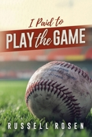 I Paid to Play the Game 1779419708 Book Cover