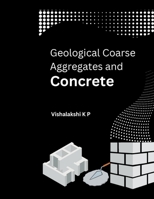 Geological Coarse Aggregates and Concrete B0CPLYT5VL Book Cover