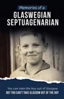 Memories of a Glaswegian Septuagenarian B0G4K2L767 Book Cover