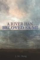 Beloved Sa Mi: A River Han: Book One 1546435220 Book Cover