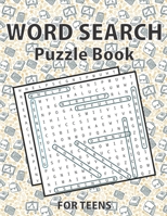 Word Search Puzzle Book for Teens: Large Print Word Find Puzzles for Teens, Fun & Educational Word Search Puzzles For Teenagers with Fun Themes! B08GFVL9ZT Book Cover