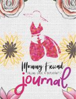 Mommy Friend: Journal 1735693324 Book Cover