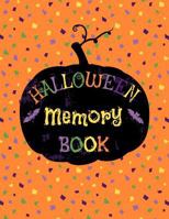 Halloween Memory Book: Cute Journal to Keep Stories and Pictures From Each Year Gathered in One Place with Space for Photos or Sketches and Text 1720182310 Book Cover