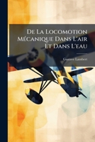 De La Locomotion Mecanique: Dans L'Air Et Dans L'Eau (1864) 2329731078 Book Cover