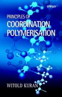 Principles of Coordination Polymerisation: Heterogeneous and Homogeneous Catalysis in Polymer Chemistry -- Polymerisation of Hydrocarbon, Heterocyclic and Heterounsaturated Monomers 0470841419 Book Cover