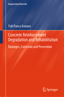 Concrete Reinforcement Degradation and Rehabilitation: Damages, Corrosion and Prevention 9819959322 Book Cover