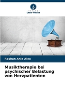 Musiktherapie bei psychischer Belastung von Herzpatienten (German Edition) 620833778X Book Cover