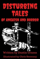 Disturbing Tales of Anguish and Horror 1518874851 Book Cover