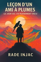 Leçon d’un ami à plumes: Le jour où j’ai pleinement vécu (French Edition) B0FZS9ZNFN Book Cover